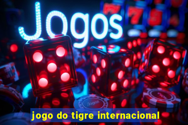 jogo do tigre internacional